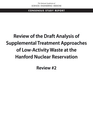 cover image of Review of the Draft Analysis of Supplemental Treatment Approaches of Low-Activity Waste at the Hanford Nuclear Reservation
